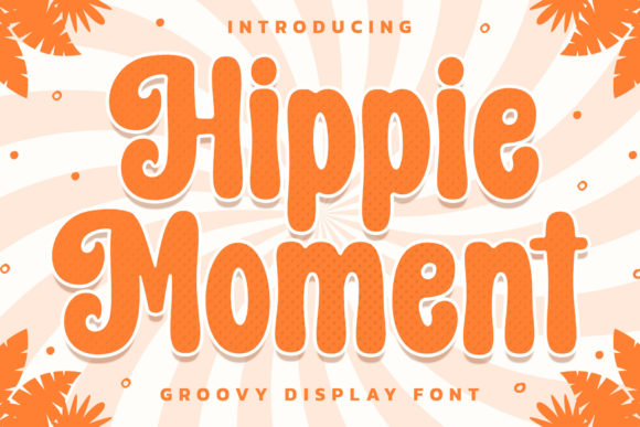 Hippie Moment: A Groovy Display Font for Creative Expression